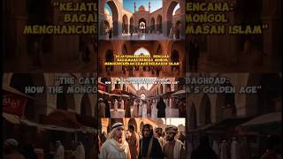 quotThe Catastrophic Fall of Baghdad How the Mongols Destroyed Islams Golden Age shorts short [upl. by Alyakcim657]