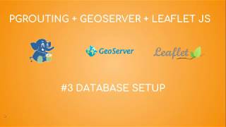 pgRouting  Geoserver  Leaflet JS 3  Database Setup [upl. by Odab]