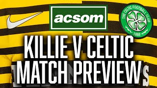 Kilmarnock v CELTIC  LIVE Match Preview  A Celtic State of Mind  ACSOM [upl. by Bloxberg]