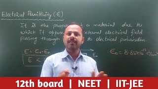 7 Electrical permittivity and Dielectric constant  Class 12th cbse [upl. by Nilyac]