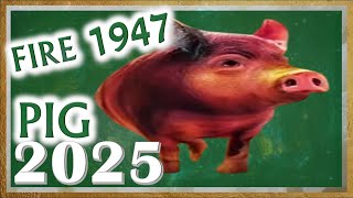 Pig Horoscope 2025  Fire Pig 1947  January 22 1947 to February 9 1948 [upl. by Dichy]