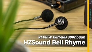 Review Earbuds 300 ribuan HZSound Bell Rhyme [upl. by Siusan]