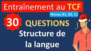 Entraînement TCF  structure de la langue niveaux B1 B2C1 [upl. by Forsta]