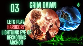 Grim Dawn  Lightning Eye of Reckoning Archon  Episode 03 [upl. by Oleg]