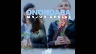 Major Cheese  Onondaba [upl. by Schear]