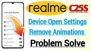 Realme C25S Device Open Settings Remove Animation Problem Solve [upl. by Concordia]