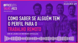 Como saber se alguém tem o perfil para o trabalho remoto  Podcast Officeless Talks 023 [upl. by Machos]