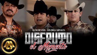 Alemi Bustos Los Dos Carnales  Disfruto el Momento Video Oficial [upl. by Kisor334]