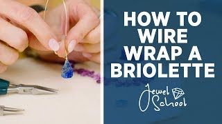 How to Wire Wrap a Briolette  Jewelry 101 [upl. by Rohclem156]