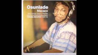 Osunlade  Macaco Blackman Bano Remix Yoruba 2005 [upl. by Dody37]