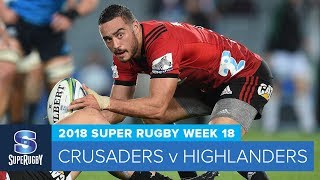 HIGHLIGHTS 2018 Super Rugby Week 18 Crusaders v Highlanders [upl. by Tai]