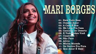 Mari Borges 2023  Top 15 As Melhores e Músicas Novas [upl. by Ahsier]