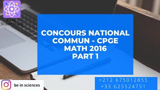 CNC concours national commun Maths 2016 Analyse  Partie 1 [upl. by Aicat]