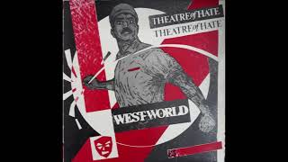 Theatre of Hate  Do you believe in the west world [upl. by Saleme]