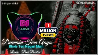 Deewana Tera Aaya Bhole Teri Nagari Main Octapad Remix Bass Boosted  DJ NRS  DJ ANSH OFFICIAL [upl. by Aniret14]