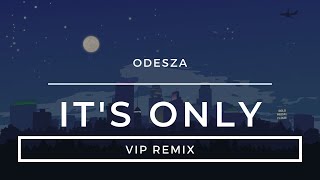 ODESZA  Its Only VIP Remix Reverb  Slowed  Lofi  Uneven Harmony [upl. by Kessia512]