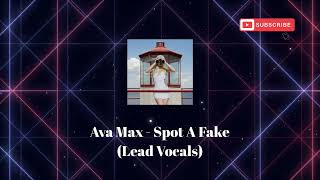 Ava Max  Spot A Fake Lead Vocals [upl. by Lear]