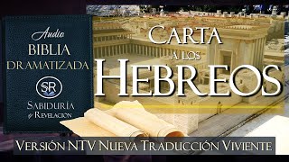 CARTA A LOS HEBREOS EXCELENTE AUDIO BIBLIA DRAMATIZADA NTV Nueva Traducción Viviente [upl. by Ednil621]