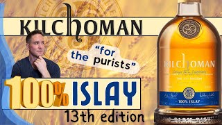 Unlike anything else from Islay  Kilchoman 100 Islay 13th Edition REVIEW [upl. by Rahs902]