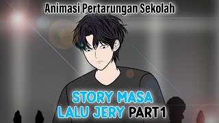 STORY MASA LALU JERY PART 1  Animasi Sekolah [upl. by Yeoz]