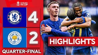 Late Chelsea Fight Back Sends Blues to Wembley  Chelsea 42 Leicester City  Emirates FA Cup 2324 [upl. by Eibreh123]