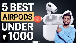 5 Best AirPods Under ₹1000  AirPods Under ₹1K [upl. by Humfrid997]