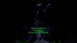 Ranking Fnaf 2 CharactersWorst To Bestfnafeditviralshortsroadto1k [upl. by Kuebbing291]