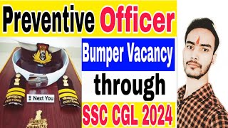 Bumper Vacancy in Preventive Officer through SSC CGL 2024  Preventive Officer Vacancy 2024 [upl. by Derej]