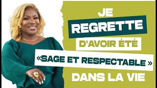 Je regrette d’avoir été «SAGE ET RESPECTABLE » dans la vie [upl. by Kasevich]