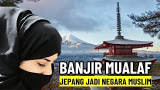 JEPANG KINI BERUBAH  BANJIR MUALLAF YANG MULAI BELAJAR ISLAM [upl. by Presley]