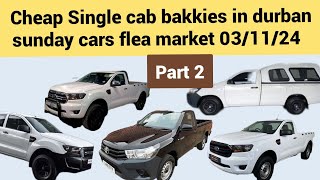 cheap single cab bakkies in durban sunday cars market on 031124 part 2 [upl. by Kutzenco]