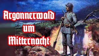 Argonnerwaldlied  SoldatenliedGerman Soldier Song  English translation [upl. by Mandelbaum]