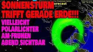 Sonnensturm trifft gerade Erde  Vielleicht Polarlichter von Deutschland aus heute Abend [upl. by Bowles829]