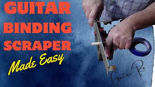 Guitar binding scraper that anyone can make [upl. by Ruthanne]