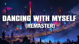 Dancing with Myself Remaster  Video Lyrics [upl. by Struve229]