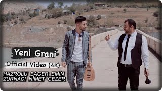 HAZROLU BAGER EMİN amp ZURNACI NİMET  Yeni Grani  Official Video 4K 2022 [upl. by Onibas331]