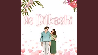 Ae Dilkashi [upl. by Alin]