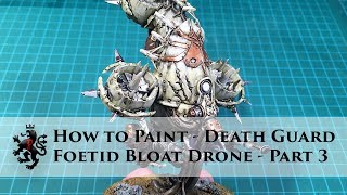 How to Paint Death Guard Part 3  Foetid Bloat Drone [upl. by Atyekram]