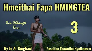 Hmeithai Fapa Hmingtea  3  Pasaltha Thawnthu Ngaihnawm [upl. by Malachy]