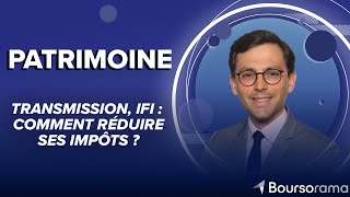 Transmission IFI  comment réduire ses impôts [upl. by Maud]