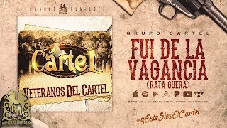 Grupo Cartel  Fui De La Vagancia Official Audio [upl. by Townshend800]