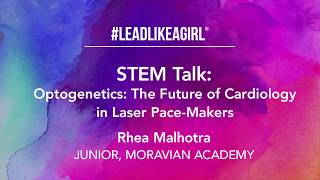 LEADLIKEAGIRL 2019 STEM TALKS Rhea Malhotra [upl. by Kroo]