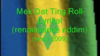 Mek Dat Ting Roll Lyrikal Vincy 2009 [upl. by Aronoff321]