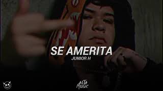 LETRA Se Amerita  Junior H [upl. by Sanger]