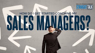 Mastering Sales Coaching How to Train Sales Managers for Lasting Impact [upl. by Greene]