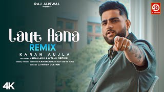 Laut Aana Remix  Karan Aujla  Avvy Sra  Tanu Grewal  Raj Jaiswal  DJ Remix Song 2024 [upl. by Cosimo44]