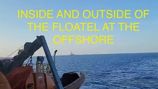 INSIDE AND OUTSIDE OF THE FLOATEL AT THE OFFSHORE [upl. by Louis]