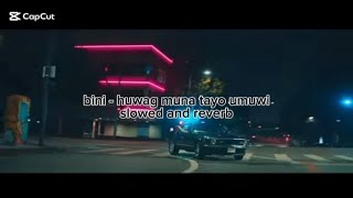 bini  huwag muna tayo umuwi slowed  reverb on 08x [upl. by Drawets]