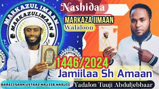 Nashidaa MIimaan MunNajiib Haajii Tuujii Abduljebbaar 20241446 [upl. by Arakawa]