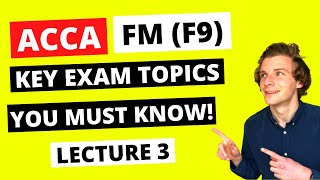 ⭐️ ACCA FINANCIAL MANAGEMENT LECTURE 3  FM F9 SYLLABUS YOU MUST KNOW FOR YOUR EXAM ⭐️ ACCA F9 [upl. by Saba]